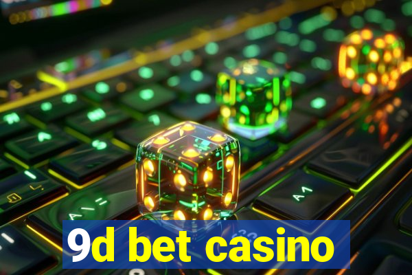 9d bet casino